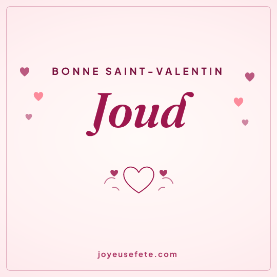 Image carrée « Bonne Saint-Valentin Joud » pour WhatsApp