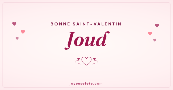 Image « Bonne Saint-Valentin Joud » au format large