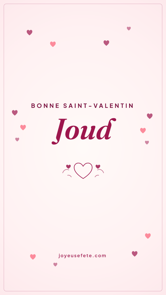 Image « Bonne Saint-Valentin Joud » au format story