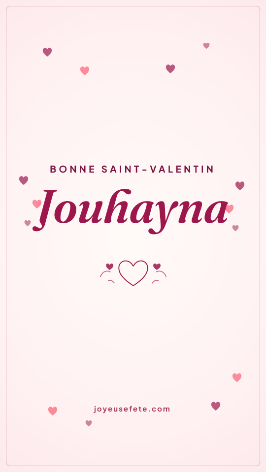Image « Bonne Saint-Valentin Jouhayna » au format story