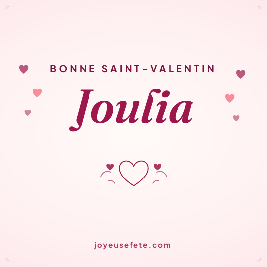 Image carrée « Bonne Saint-Valentin Joulia » pour WhatsApp