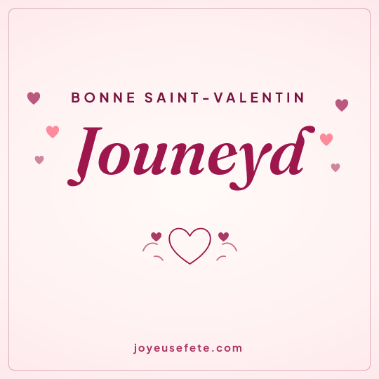 Image carrée « Bonne Saint-Valentin Jouneyd » pour WhatsApp