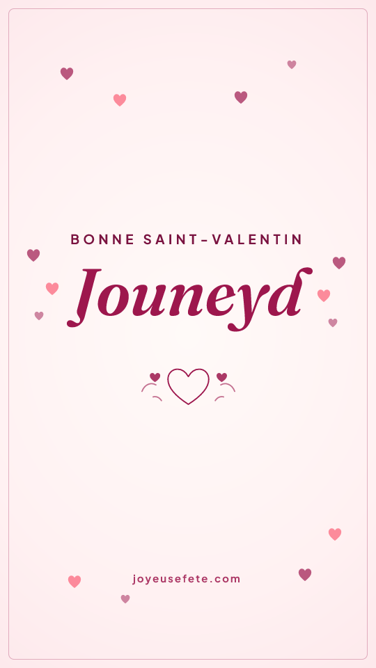 Image « Bonne Saint-Valentin Jouneyd » au format story