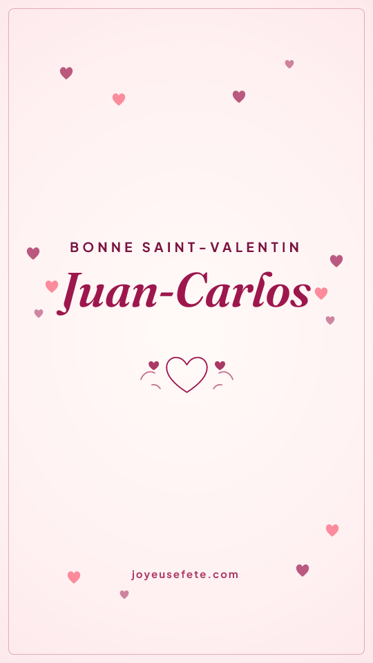 Image « Bonne Saint-Valentin Juan-Carlos » au format story
