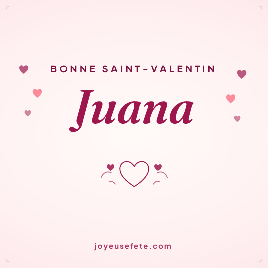 Image carrée « Bonne Saint-Valentin Juana » pour WhatsApp