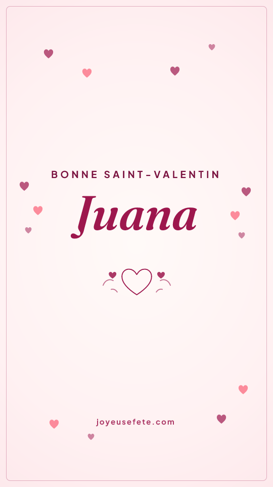 Image « Bonne Saint-Valentin Juana » au format story