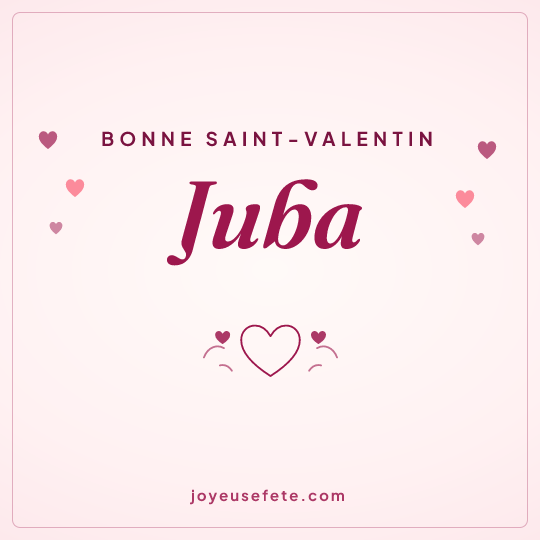 Image carrée « Bonne Saint-Valentin Juba » pour WhatsApp