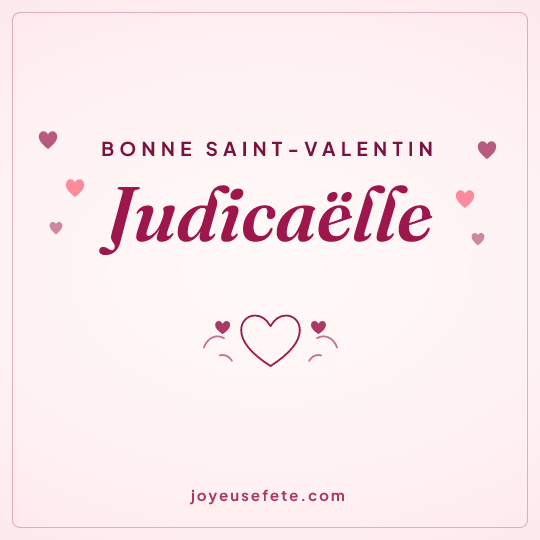 Image carrée « Bonne Saint-Valentin Judicaëlle » pour WhatsApp