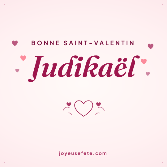 Image carrée « Bonne Saint-Valentin Judikaël » pour WhatsApp