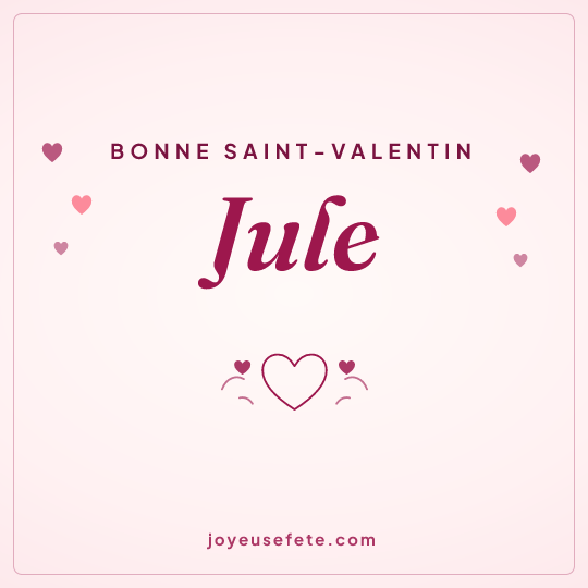 Image carrée « Bonne Saint-Valentin Jule » pour WhatsApp