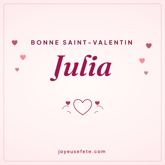Image carrée « Bonne Saint-Valentin Julia » pour WhatsApp