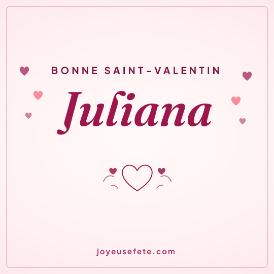 Image carrée « Bonne Saint-Valentin Juliana » pour WhatsApp