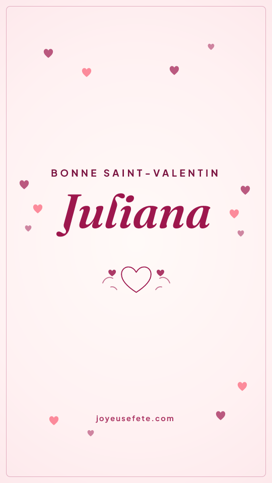 Image « Bonne Saint-Valentin Juliana » au format story