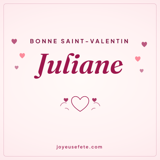 Image carrée « Bonne Saint-Valentin Juliane » pour WhatsApp