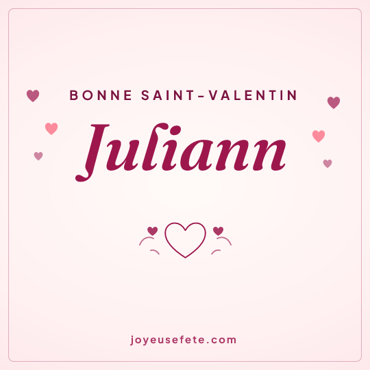 Image carrée « Bonne Saint-Valentin Juliann » pour WhatsApp