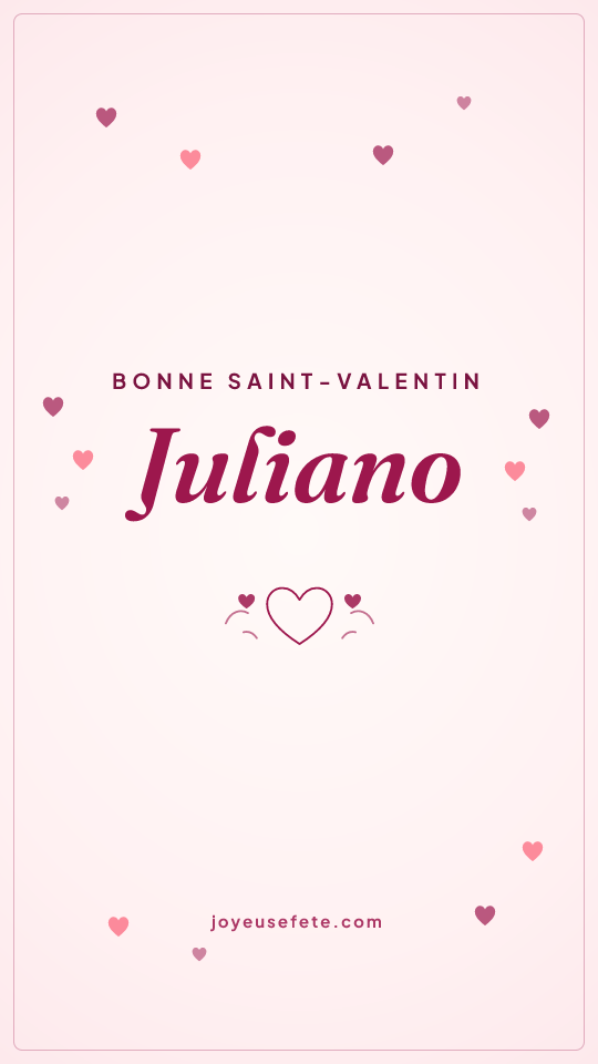 Image « Bonne Saint-Valentin Juliano » au format story