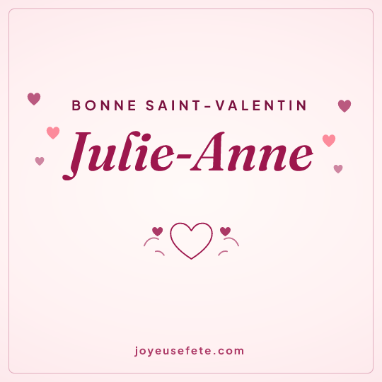 Image carrée « Bonne Saint-Valentin Julie-Anne » pour WhatsApp