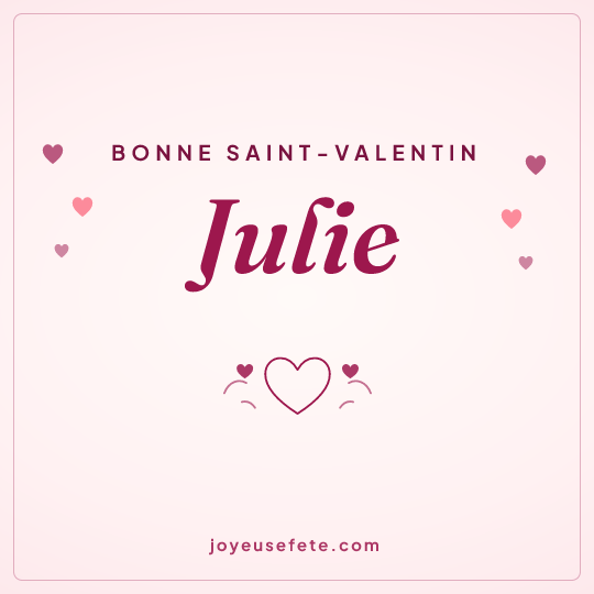 Image carrée « Bonne Saint-Valentin Julie » pour WhatsApp