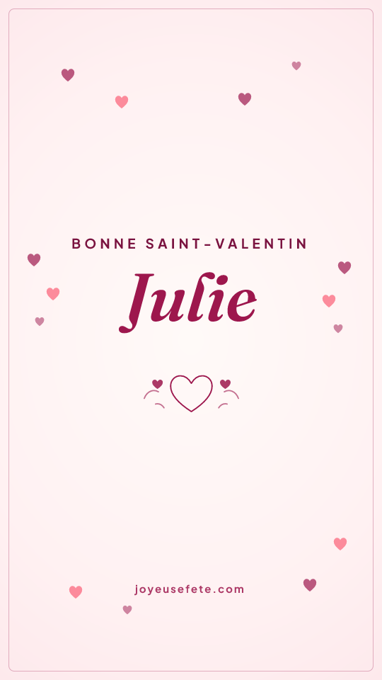 Image « Bonne Saint-Valentin Julie » au format story