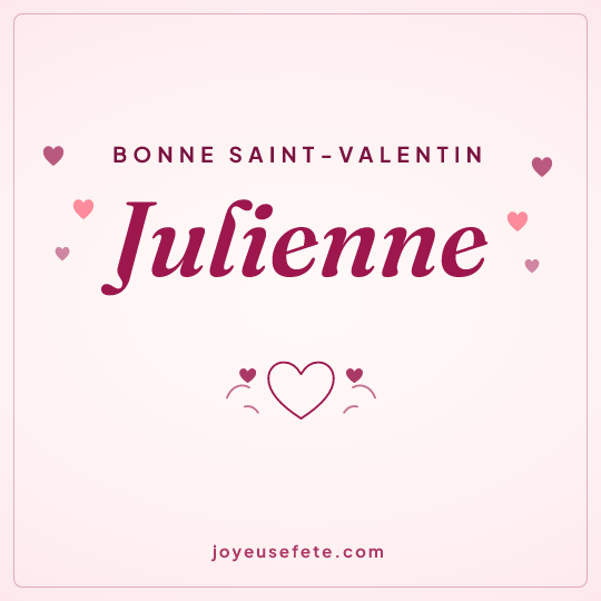 Image carrée « Bonne Saint-Valentin Julienne » pour WhatsApp