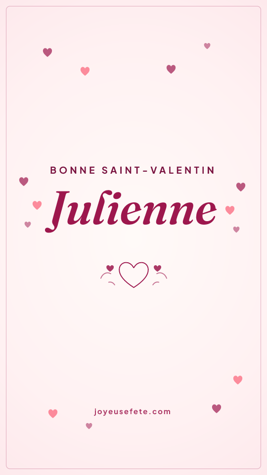 Image « Bonne Saint-Valentin Julienne » au format story