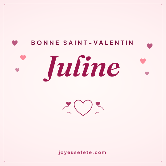 Image carrée « Bonne Saint-Valentin Juline » pour WhatsApp