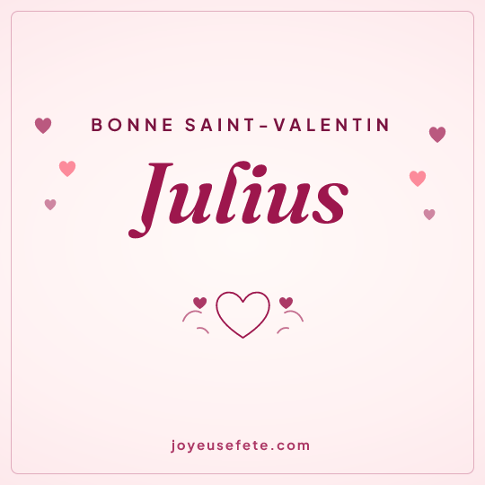 Image carrée « Bonne Saint-Valentin Julius » pour WhatsApp