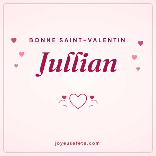 Image carrée « Bonne Saint-Valentin Jullian » pour WhatsApp
