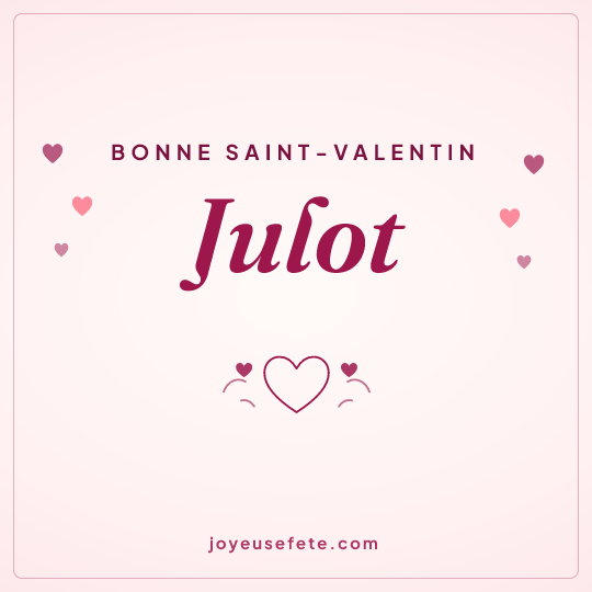 Image carrée « Bonne Saint-Valentin Julot » pour WhatsApp