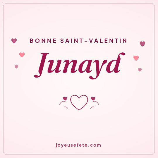Image carrée « Bonne Saint-Valentin Junayd » pour WhatsApp