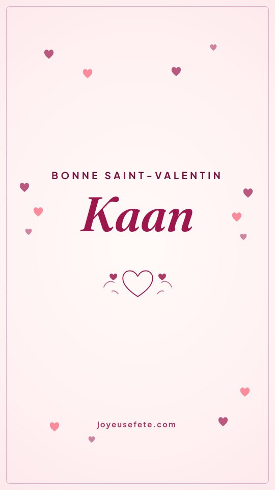 Image « Bonne Saint-Valentin Kaan » au format story