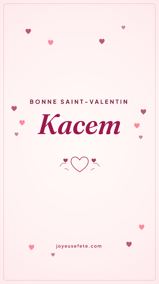 Image « Bonne Saint-Valentin Kacem » au format story