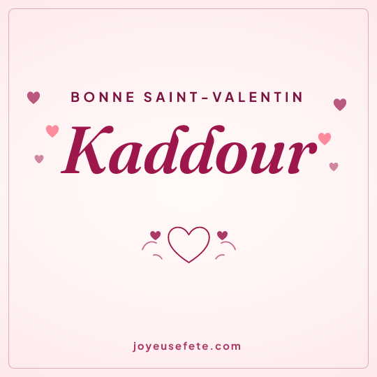 Image carrée « Bonne Saint-Valentin Kaddour » pour WhatsApp