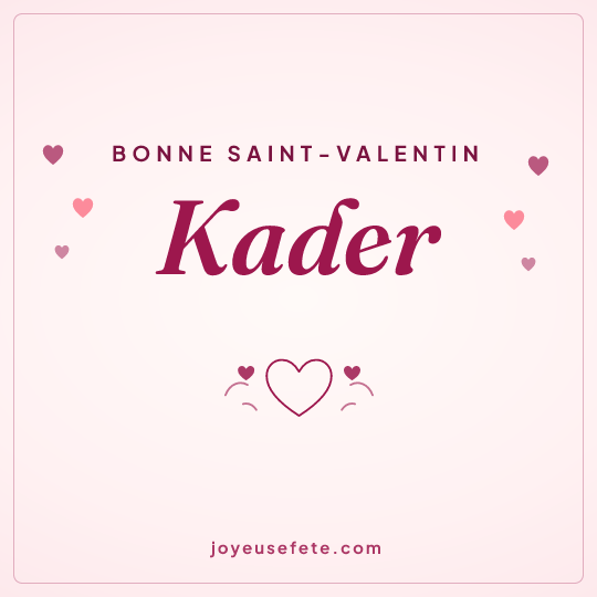 Image carrée « Bonne Saint-Valentin Kader » pour WhatsApp