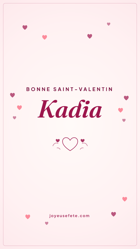 Image « Bonne Saint-Valentin Kadia » au format story