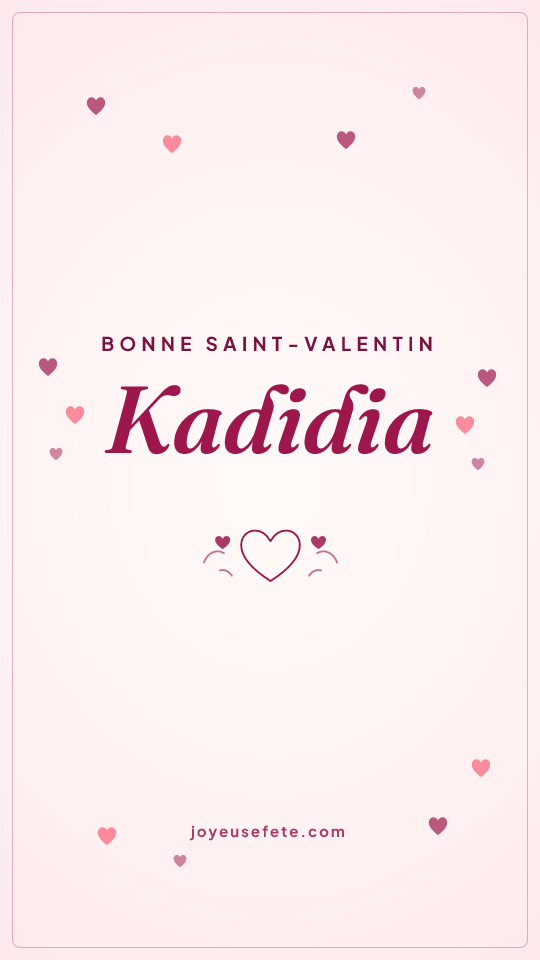 Image « Bonne Saint-Valentin Kadidia » au format story