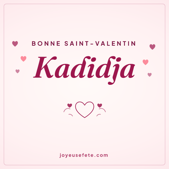 Image carrée « Bonne Saint-Valentin Kadidja » pour WhatsApp