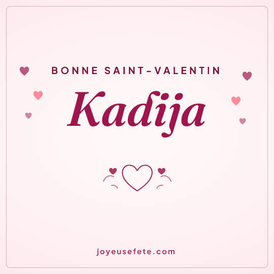 Image carrée « Bonne Saint-Valentin Kadija » pour WhatsApp