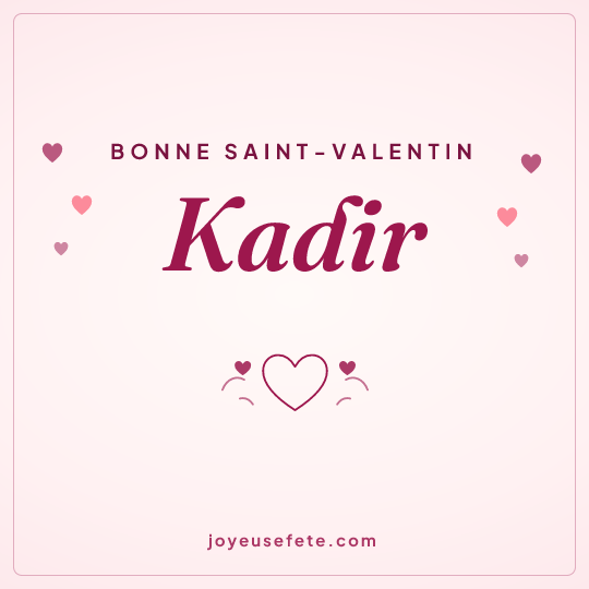 Image carrée « Bonne Saint-Valentin Kadir » pour WhatsApp