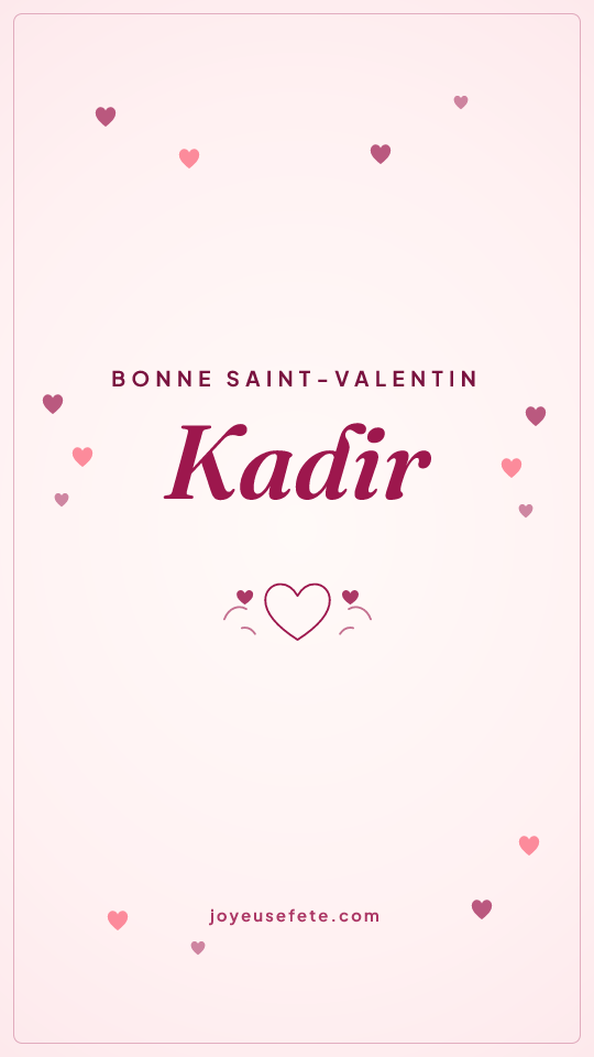 Image « Bonne Saint-Valentin Kadir » au format story