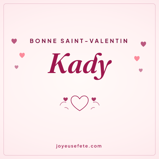 Image carrée « Bonne Saint-Valentin Kady » pour WhatsApp