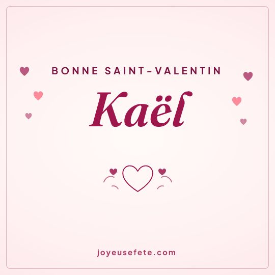 Image carrée « Bonne Saint-Valentin Kaël » pour WhatsApp