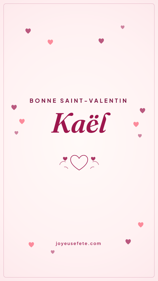 Image « Bonne Saint-Valentin Kaël » au format story