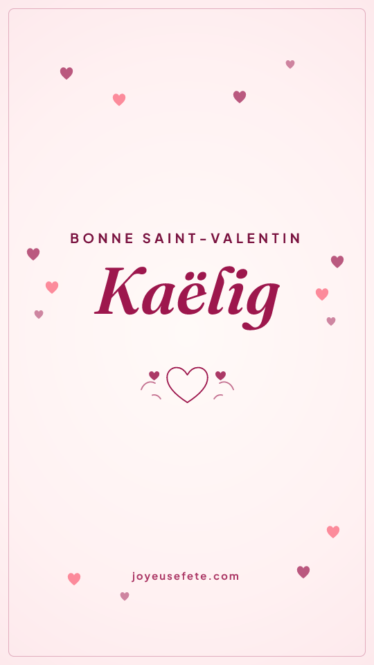Image « Bonne Saint-Valentin Kaëlig » au format story