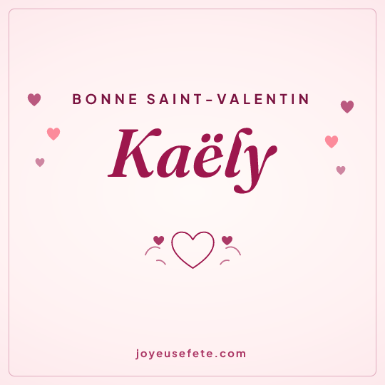 Image carrée « Bonne Saint-Valentin Kaëly » pour WhatsApp