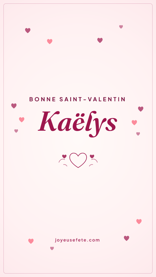 Image « Bonne Saint-Valentin Kaëlys » au format story