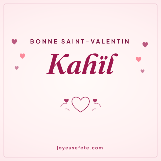 Image carrée « Bonne Saint-Valentin Kahïl » pour WhatsApp