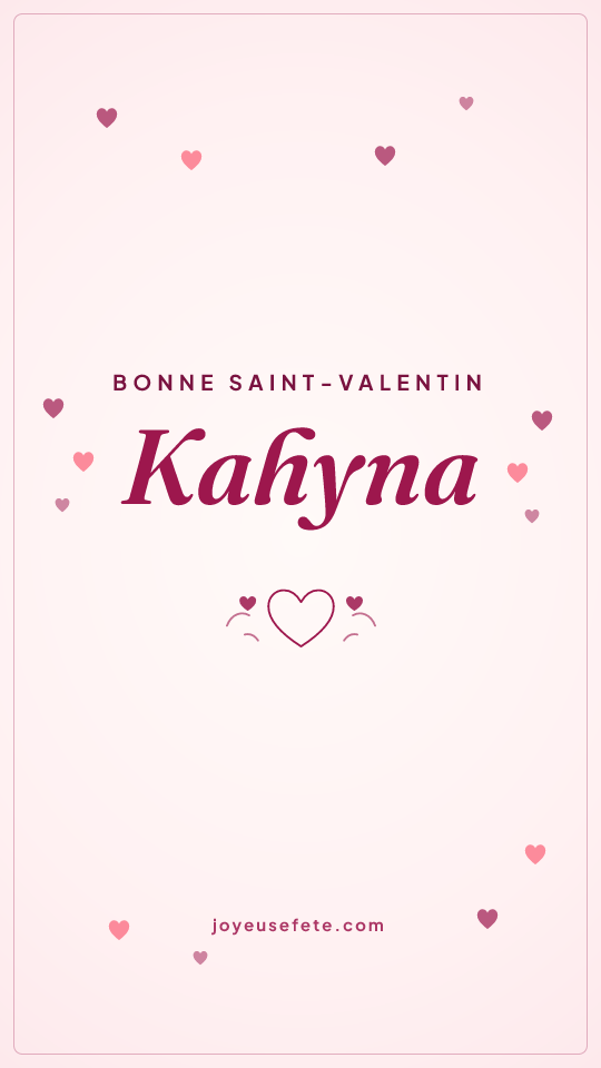 Image « Bonne Saint-Valentin Kahyna » au format story