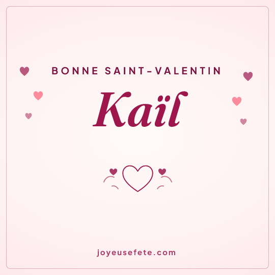 Image carrée « Bonne Saint-Valentin Kaïl » pour WhatsApp