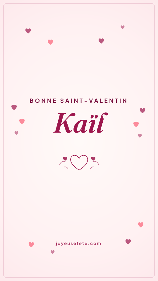 Image « Bonne Saint-Valentin Kaïl » au format story